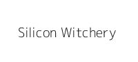 Silicon Witchery